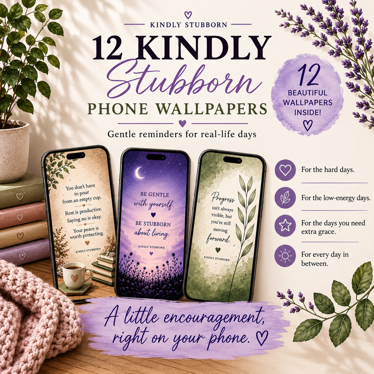 Kindly Stubborn Phone Wallpapers – 12 Gentle Reminders for Real-Life Days
